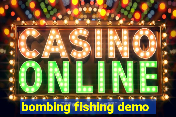 bombing fishing demo